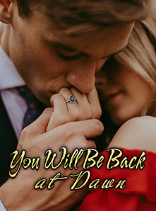 You Will Be Back at Dawn